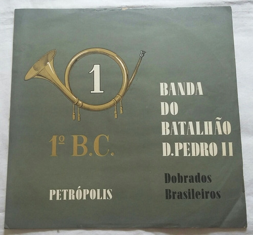Lp Banda Do Batalhão D.pedro Ii/dobrados Brasileiros